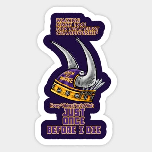 Minnesota Vikings Fans - Just Once Before I Die: Waiting & Frustrated Sticker